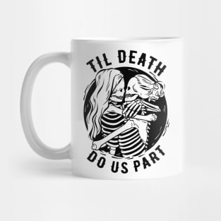 Til Death Do Us Part Halloween Design For Married Lesbian Couple Mug